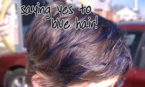 Saying yes to blue hair