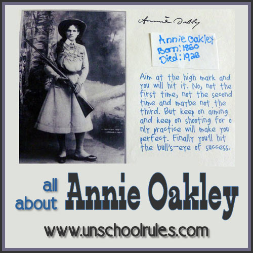 A birthday celebration: Learning about Annie Oakley, a wonderful woman of  the Wild West - Unschool RULES