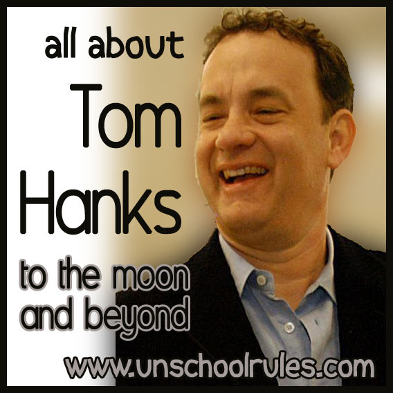 Tom Hanks unit study guide for homeschoolers and unschoolers