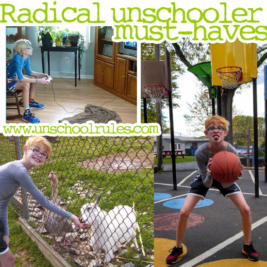 Radical unschooler must-haves