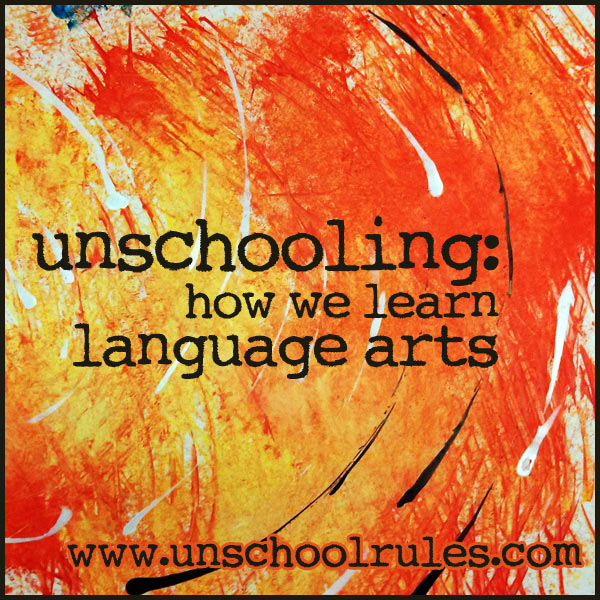 Unschooling language arts