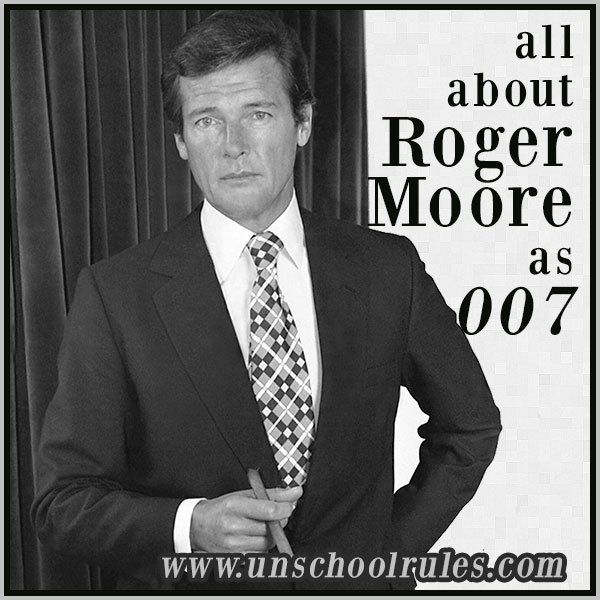 Roger Moore unit study from Unschool Rules