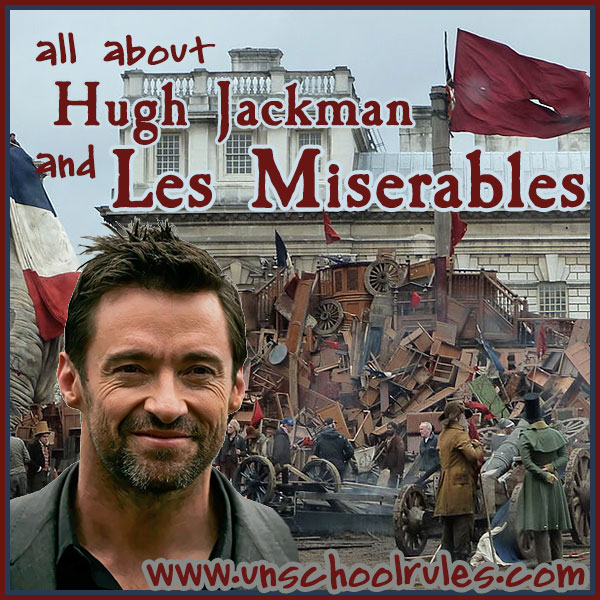 Hugh Jackman Les Misérables unit study