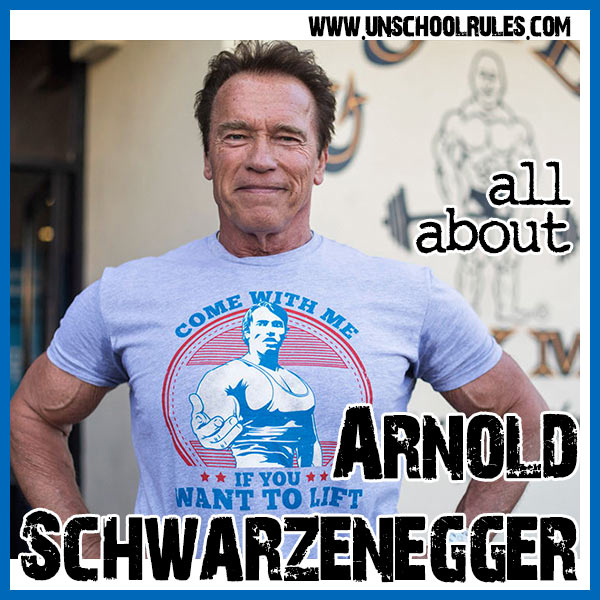 Unschool Rules unit study guide to Arnold Schwarzenegger