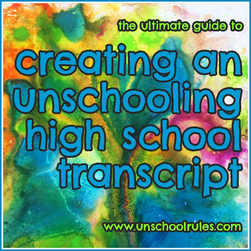 The Ultimate Guide To Creating An Unschooling High School Transcript Unschool Rules