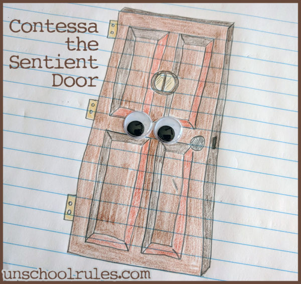 Unschool Rules Family Writing Project: Contessa the Sentient Door