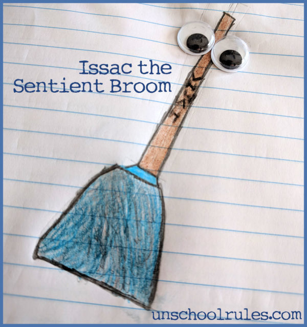 Unschool Rules Family Writing Project: Issac the Sentient Broom